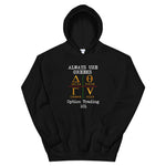 ALWAYS USE GREEKS, OPTION TRADING 101 PULLOVER HOODIE